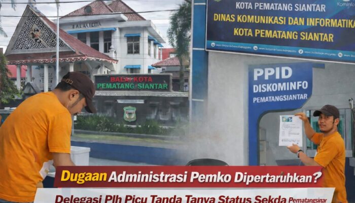 Dugaan Administasi PEMKO Dipertahuhkan ? Delegasi PLH Picu Tanda Tanya Status Sekda PEMATANGSIANTAR