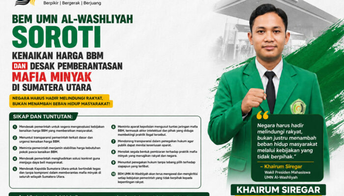 BEM UMN AL-WASHLIYAH Soroti Kenaikan Harga BBM dan Desak Pemberantasan Mafia Minyak Di Sumatera Utara