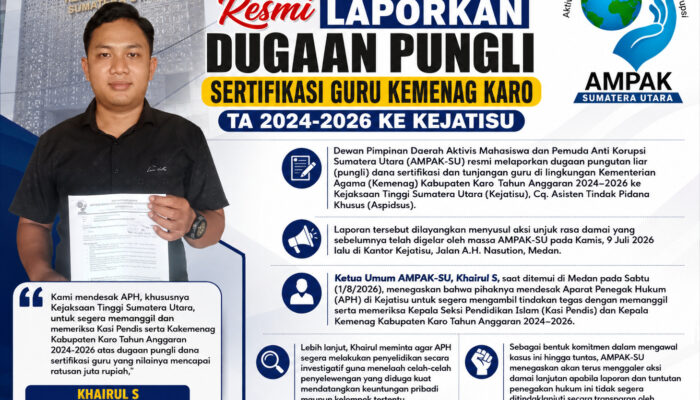 AMPAK-SU Resmi Laporkan Dugaan Pungli Sertifikasi Guru Kemenag Karo TA 2024-2026 ke Kejatisu
