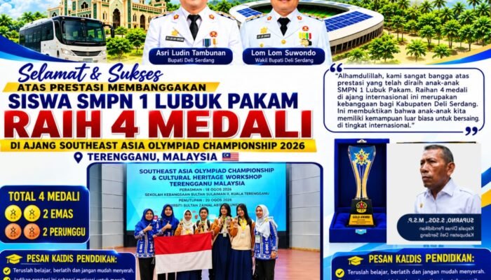 Harumkan Nama Deli Serdang, Siswa SMPN 1 Lubuk Pakam Raih 4 Medali di Ajang Southeast Asia Olympiad Championship 2026 Malaysia