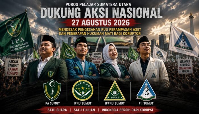 Poros Pelajar Sumut Nyatakan Dukung Penuh Aksi Demo RUU Perampasan Aset dan Hukuman Mati Koruptor