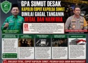 GPA Sumut Desak Kapolri Copot Kapolda Sumut Dinilai Gagal Tanganin Begal dan Narkoba