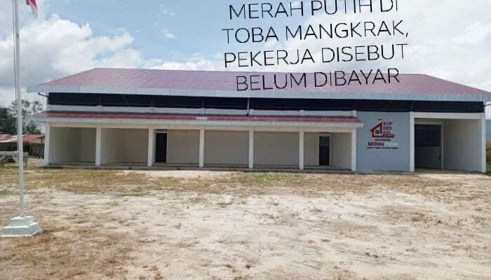 GEDUNG KOPERASI MERAH PUTIH DI TOBA MANGKRAK, PEKERJA DISEBUT BELUM DIBAYAR
