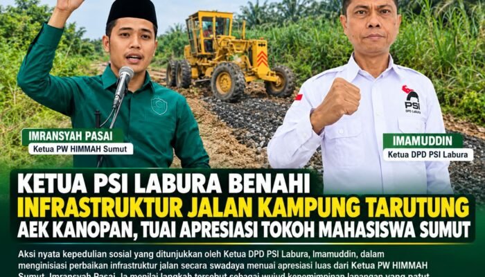 Ketua PSI Labura Benahi Infrastruktur Jalan Kampung Tarutung Aek Kanopan, Tuai Apresiasi Tokoh Mahasiswa Sumut