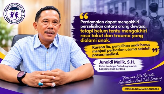 LPA Deli Serdang Tegaskan: Perdamaian Tak Boleh Jadi Titik Akhir, Pemulihan dan Keamanan Anak Wajib Dikawal